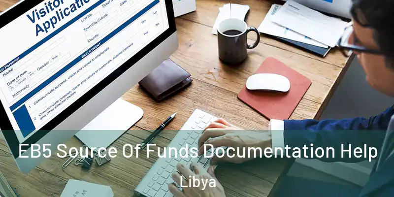  EB5 Source Of Funds Documentation Help Libya