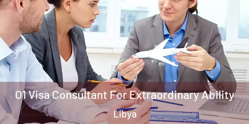  O1 Visa Consultant For Extraordinary Ability Libya