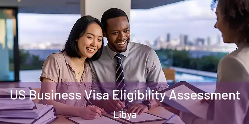  US Business Visa Eligibility Assessment Libya