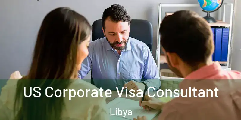  US Corporate Visa Consultant Libya