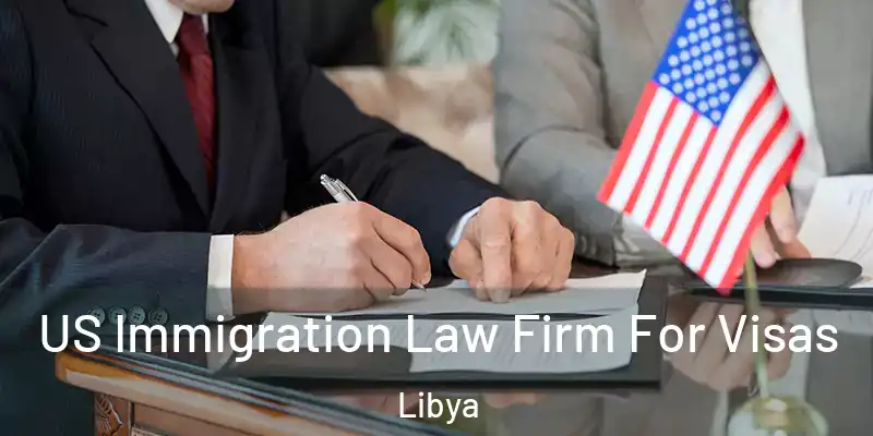  US Immigration Law Firm For Visas Libya