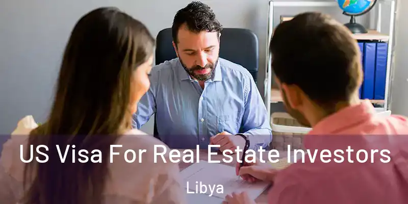  US Visa For Real Estate Investors Libya