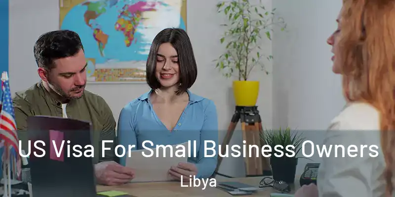  US Visa For Small Business Owners Libya