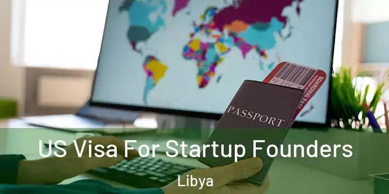  US Visa For Startup Founders Libya