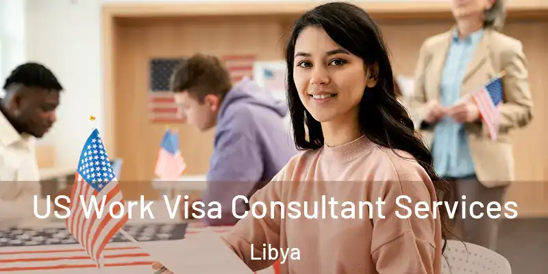  US Work Visa Consultant Services Libya