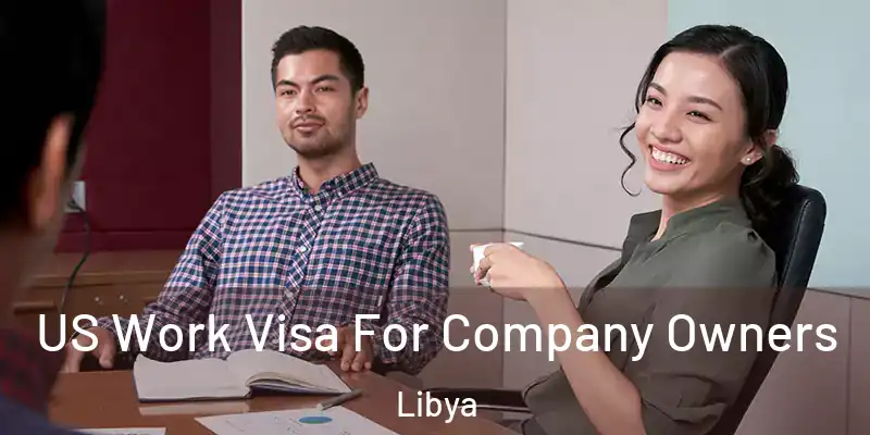  US Work Visa For Company Owners Libya
