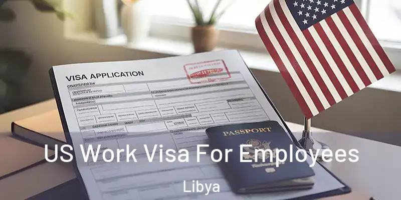  US Work Visa For Employees Libya