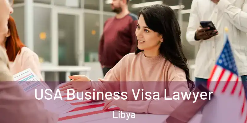  USA Business Visa Lawyer Libya